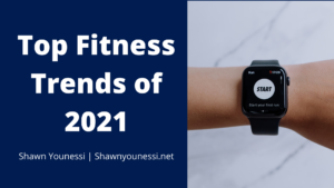 Shawn Younessi Fitness Trends