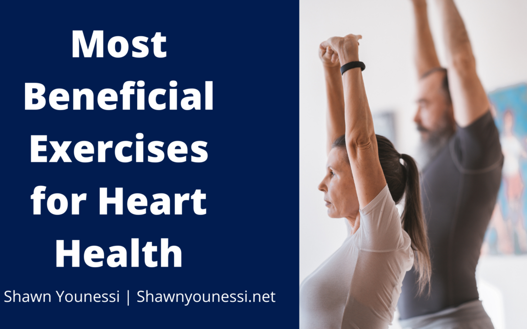 Shawn Younessi Most Beneficial Exercises For Heart Health