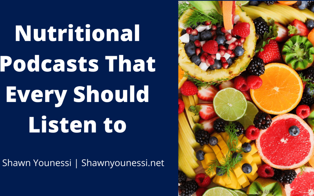 Nutritional Podcasts That Every Should Listen to